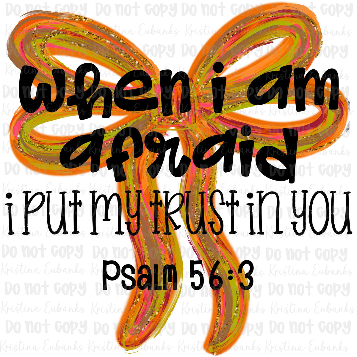 "When I am Afraid" Digital png